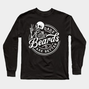 Skeleton Dads With Beards Are Better Long Sleeve T-Shirt